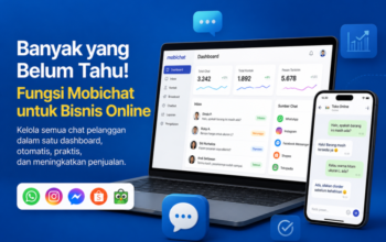 Banyak yang Belum Tahu! Fungsi Mobichat untuk Bisnis Online