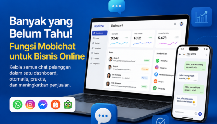 Banyak yang Belum Tahu! Fungsi Mobichat untuk Bisnis Online